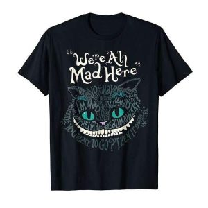 T- shirt Cheshire "We're all mad here"